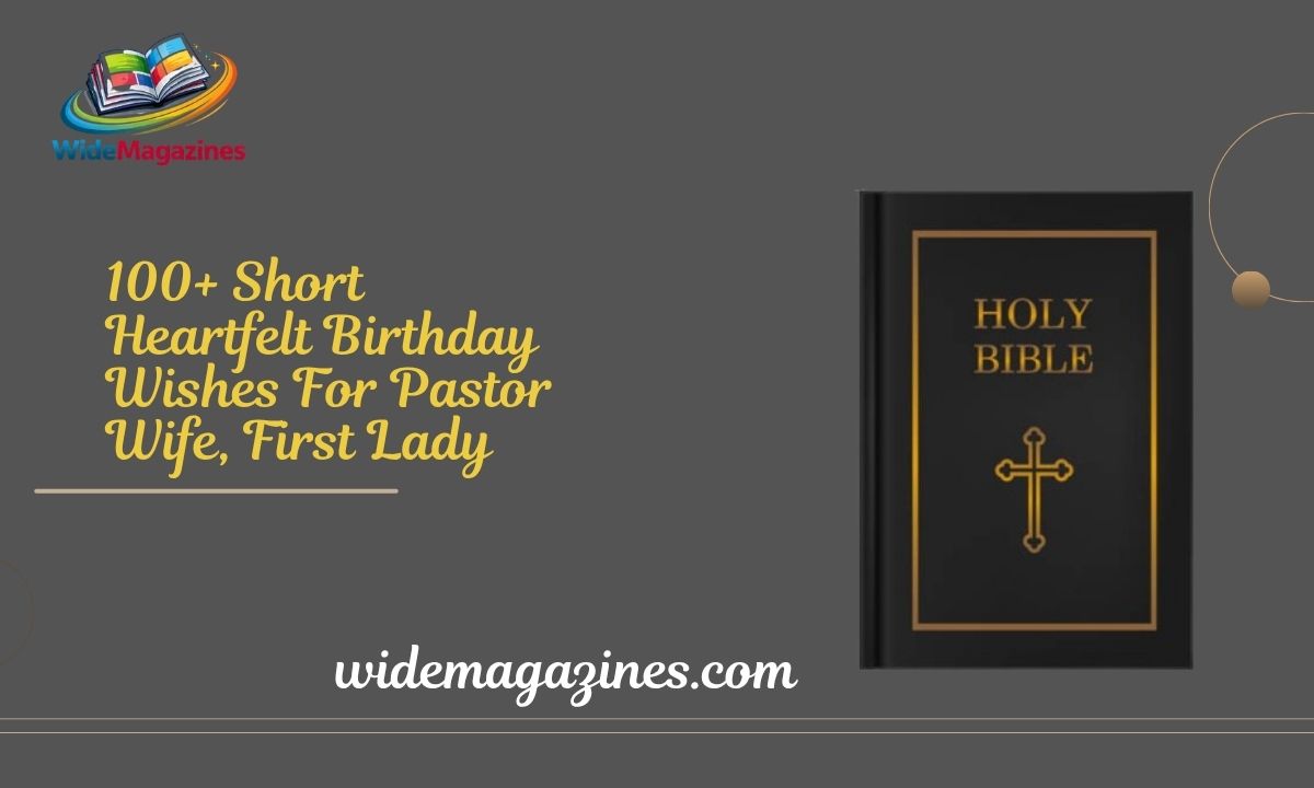 100+ Short Heartfelt Birthday Wishes For Pastor Wife, First Lady
