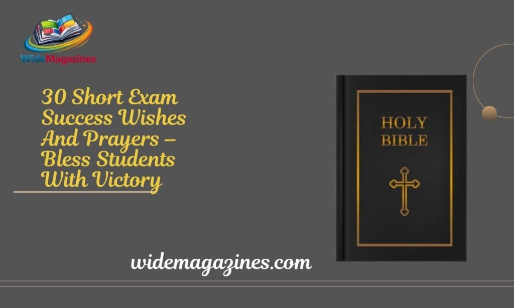 30 Short Exam Success Wishes And Prayers – Bless Students With Victory