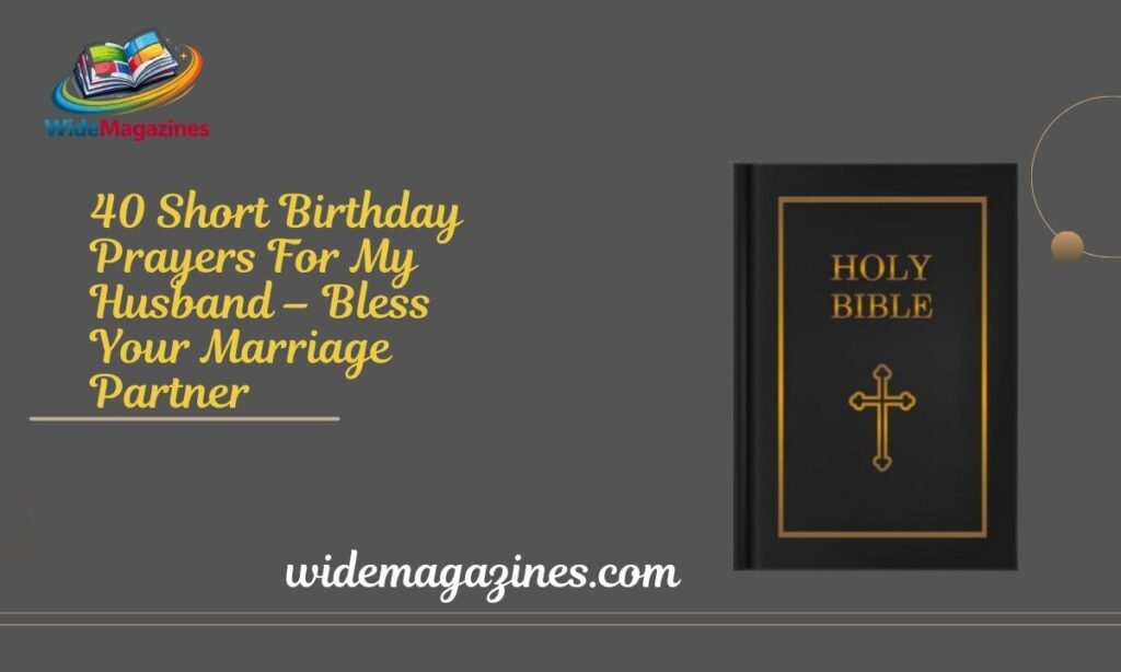 40 Short Birthday Prayers For My Husband – Bless Your Marriage Partner