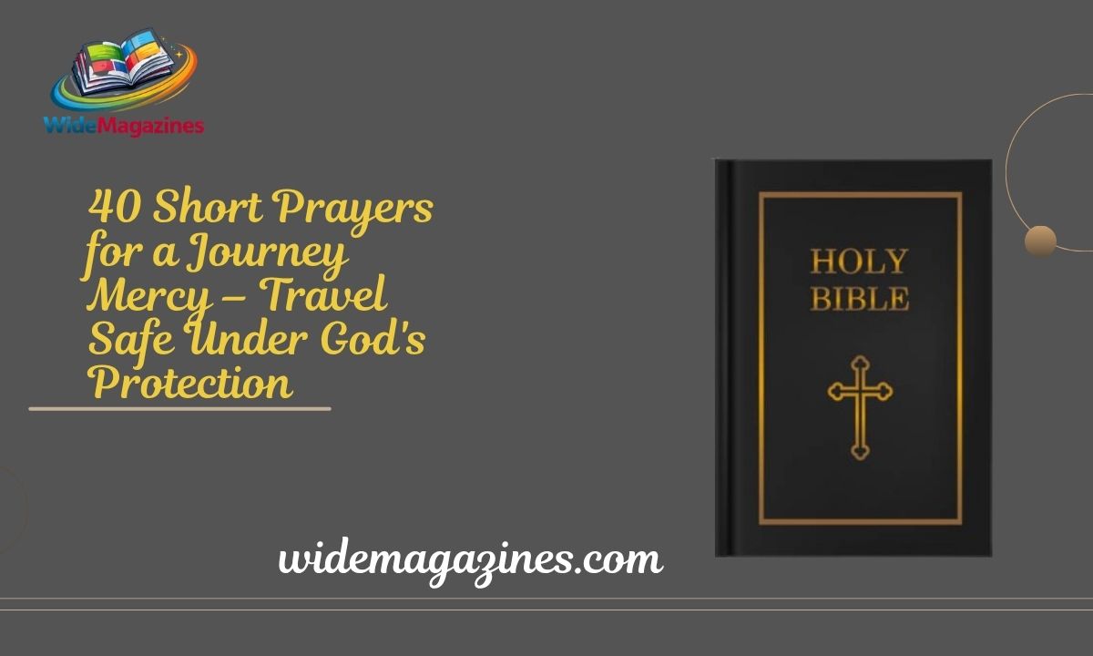 40 Short Prayers for a Journey Mercy – Travel Safe Under God's Protection