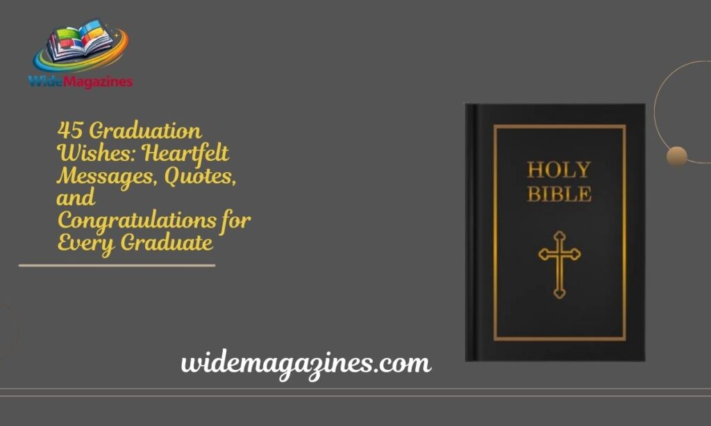 45 Graduation Wishes Heartfelt Messages, Quotes, and Congratulations for Every Graduate