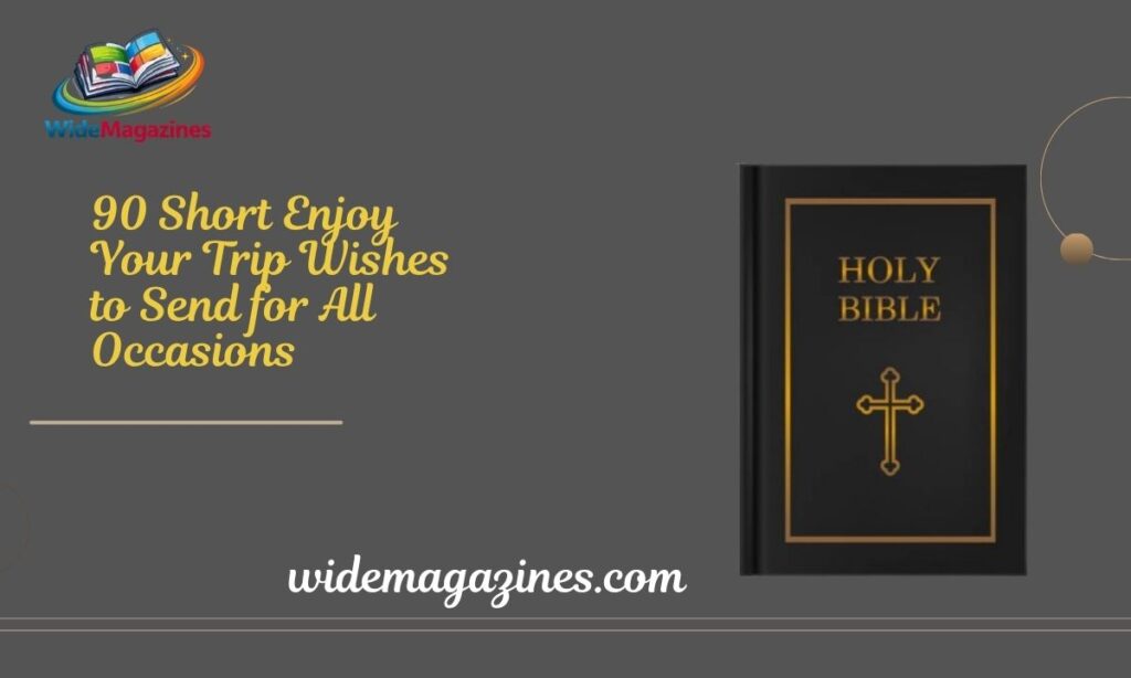 90 Short Enjoy Your Trip Wishes to Send for All Occasions