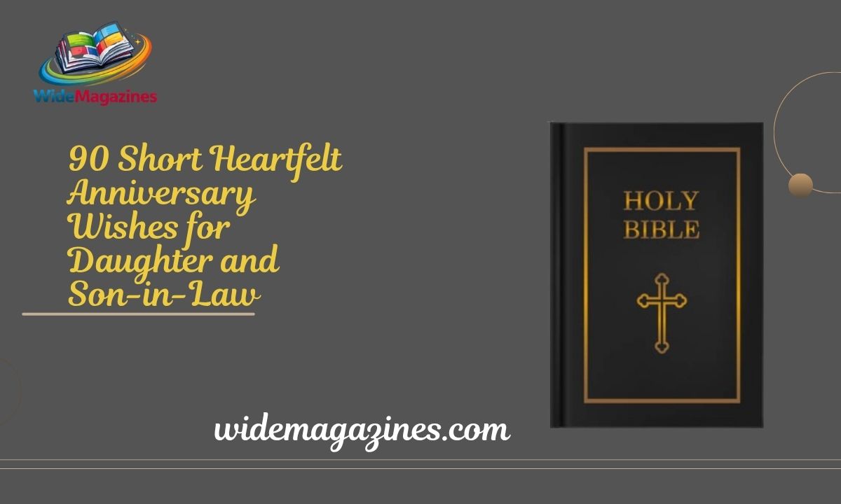 90 Short Heartfelt Anniversary Wishes for Daughter and Son-in-Law