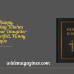 150+ Happy Birthday Wishes for Your Daughter – Heartfelt, Funny & Unique
