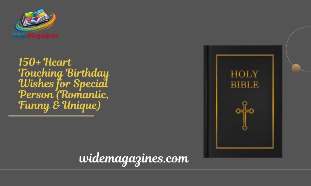 150+ Heart Touching Birthday Wishes for Special Person (Romantic, Funny & Unique)