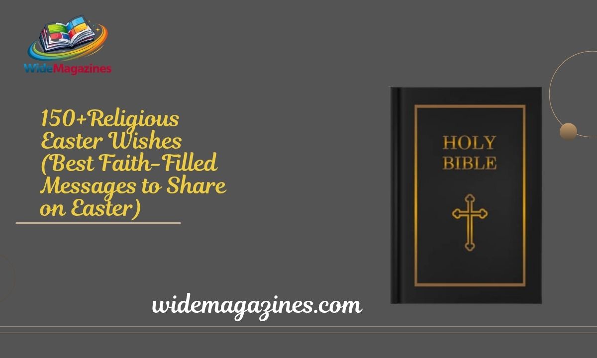 150+Religious Easter Wishes (Best Faith-Filled Messages to Share on Easter) 