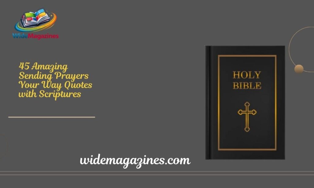 45 Amazing Sending Prayers Your Way Quotes with Scriptures
