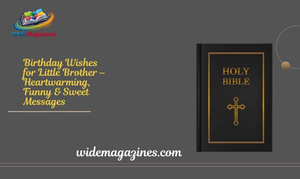 Birthday Wishes for Little Brother – Heartwarming, Funny & Sweet Messages