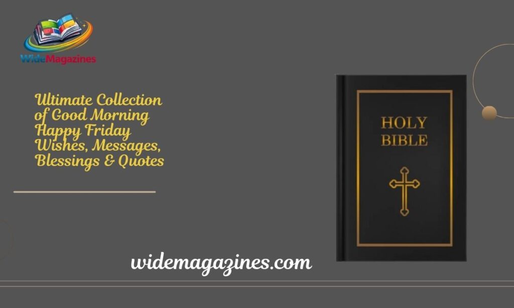 Ultimate Collection of Good Morning Happy Friday Wishes, Messages, Blessings & Quotes