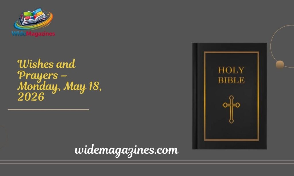 Wishes and Prayers – Monday, May 18, 2026