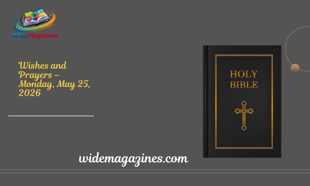 Wishes and Prayers – Monday, May 25, 2026