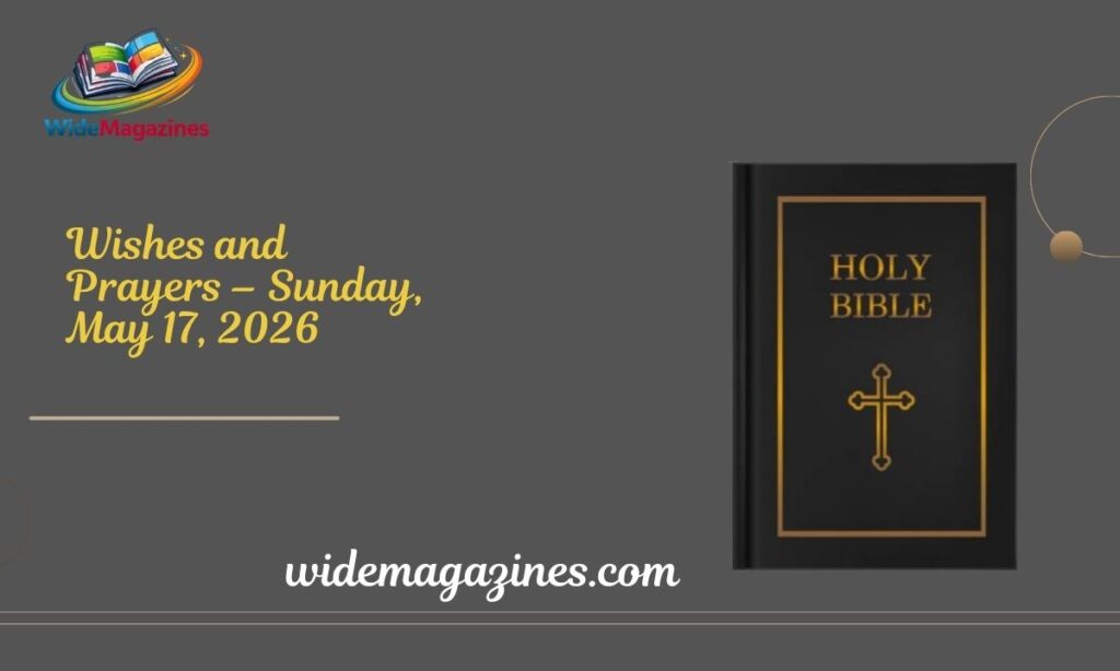 Wishes and Prayers – Sunday, May 17, 2026