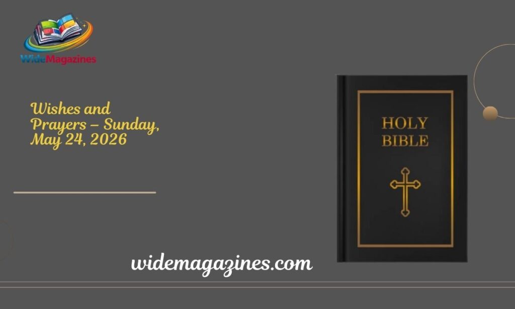 Wishes and Prayers – Sunday, May 24, 2026