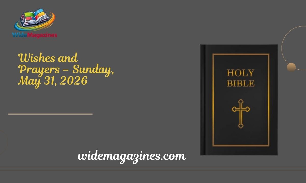Wishes and Prayers – Sunday, May 31, 2026