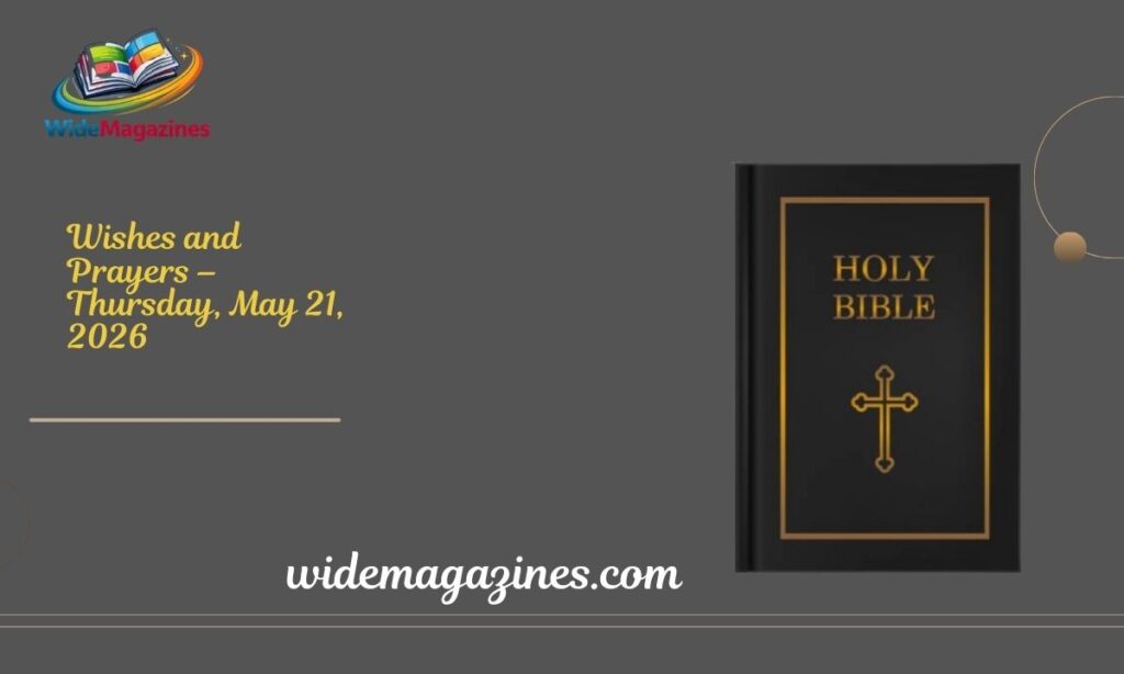 Wishes and Prayers – Thursday, May 21, 2026