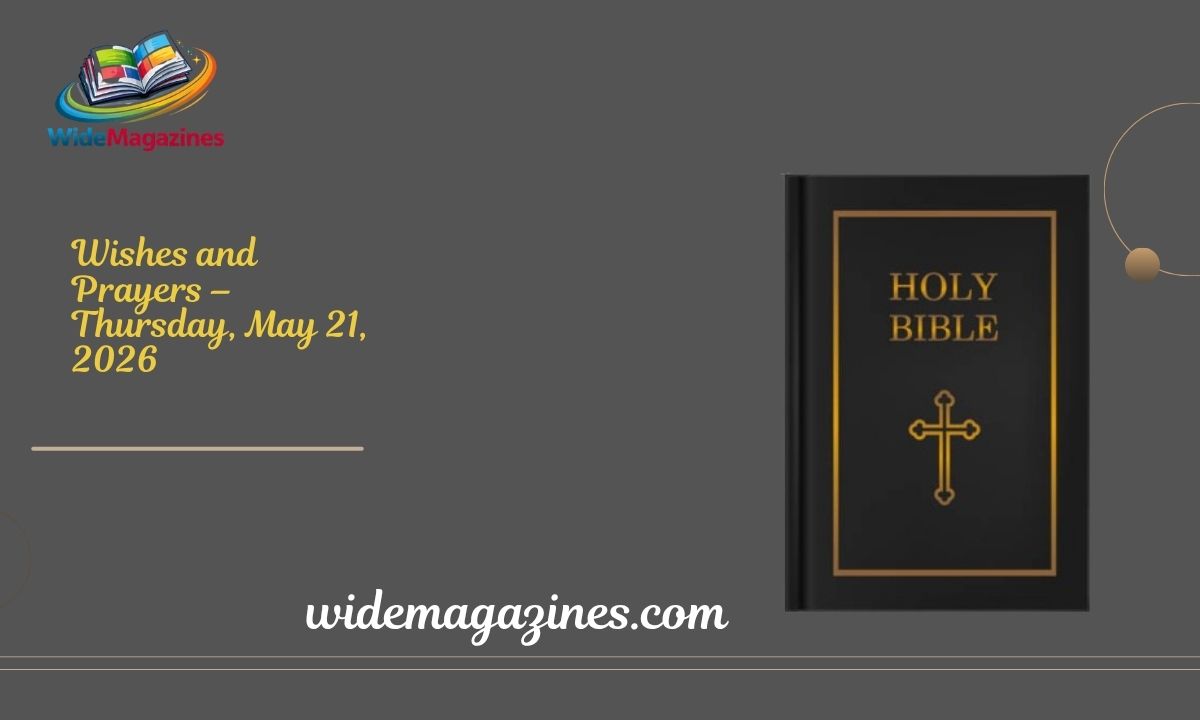 Wishes and Prayers – Thursday, May 21, 2026