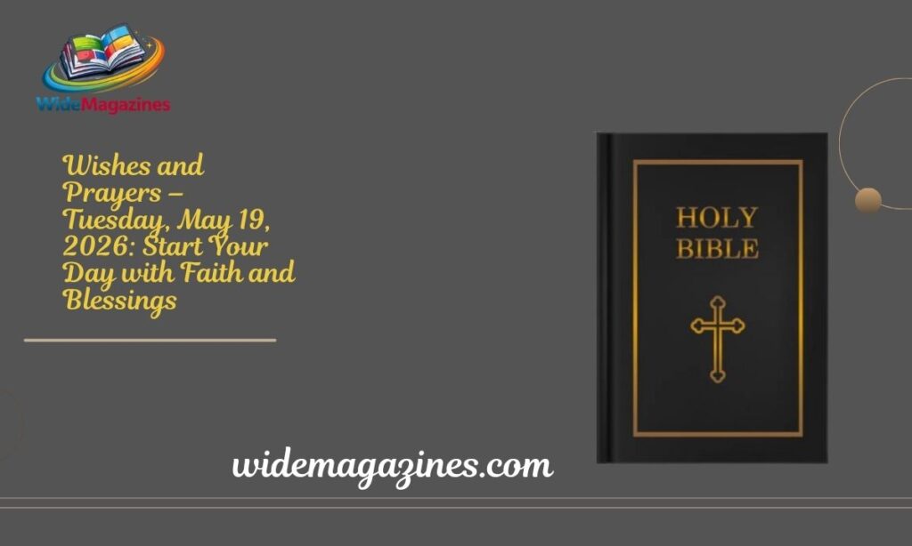 Wishes and Prayers – Tuesday, May 19, 2026 Start Your Day with Faith and Blessings