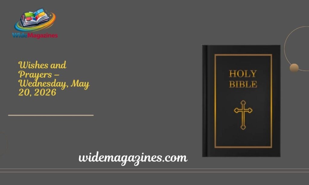 Wishes and Prayers – Wednesday, May 20, 2026