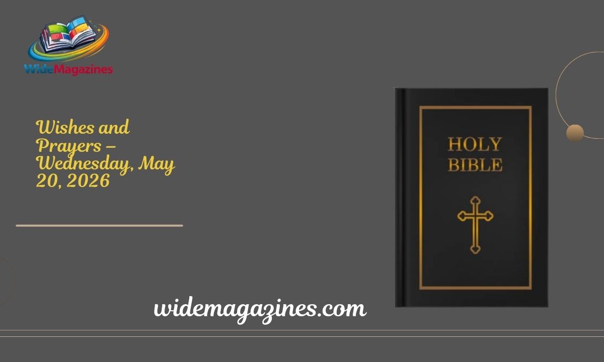 Wishes and Prayers – Wednesday, May 20, 2026