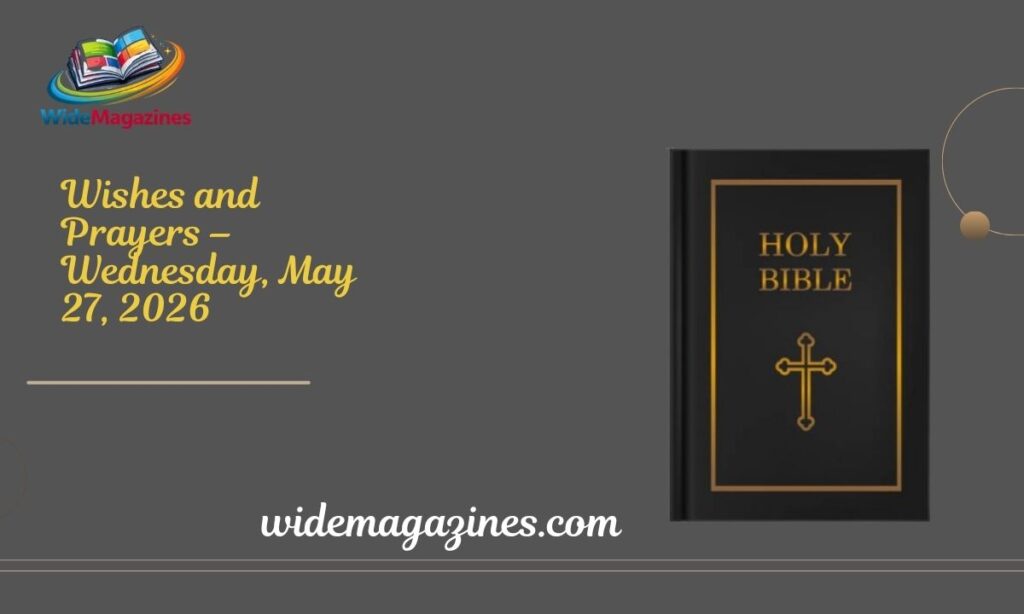 Wishes and Prayers – Wednesday, May 27, 2026